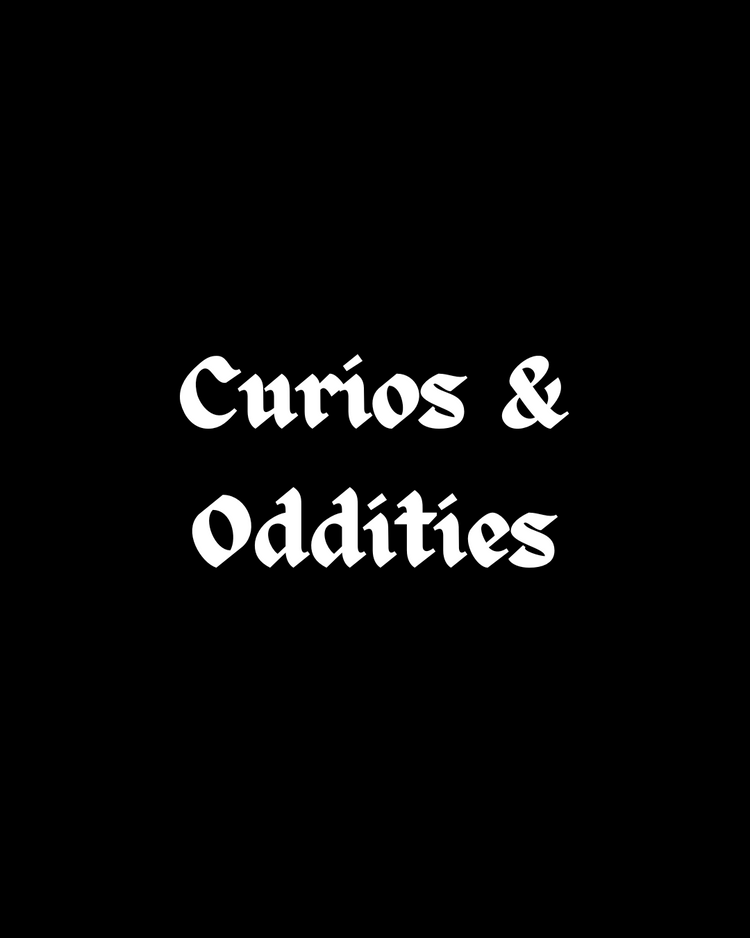 Curios & Oddities